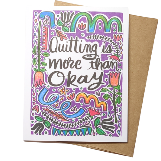 Greeting Card Quitting is More than Okay